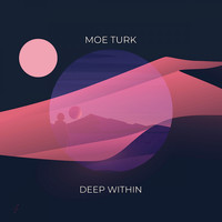 Moe Turk - Deep Within