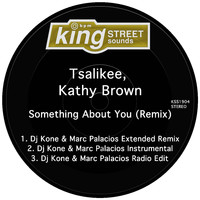 Tsalikee & Kathy Brown - Something About You (Remix)
