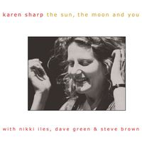Karen Sharp - The Sun, the Moon and You