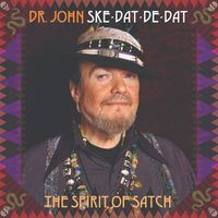 Dr. John - Ske-dat-de-dat: The Spirit of Satch
