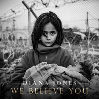Diana Jones - We Believe You