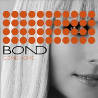 Bond - Come Home