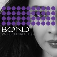 Bond - Zadok the Priestess