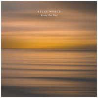 RELAX WORLD - Along the Way