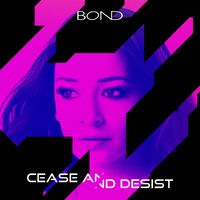 Bond - Cease and Desist