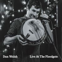 Dan Walsh - Live at the Floodgate