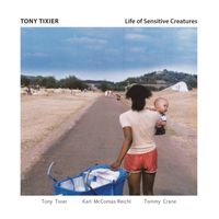 Tony Tixier featuring Karl McComas-Reichl and Tommy Crane - Life of Sensitive Creatures