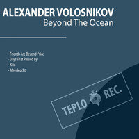 Alexander Volosnikov - Beyond The Ocean