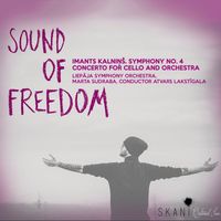 Liepāja Symphony Orchestra and Atvars Lakstīgala - Kalniņš: Sound of Freedom