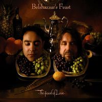 Belshazzar's Feast - The Food of Love