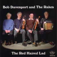 Bob Davenport and The Rakes - The Red Haired Lad