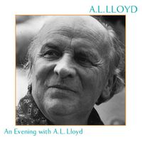 A. L. Lloyd - An Evening with a. L. Lloyd