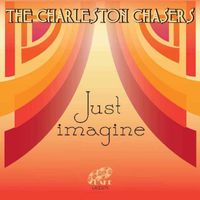 The Charleston Chasers - Just Imagine