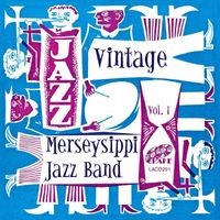 Merseysippi Jazz Band - Jazz Vintage, Vol. 1