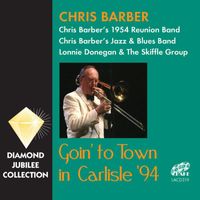 Chris Barber - Goin' to Town in Carlisle '94
