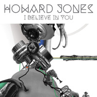 Howard Jones - I Believe in You