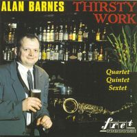 Alan Barnes - Thirsty Work