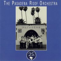 The Pasadena Roof Orchestra - Pasadena - 25th Anniversary Album
