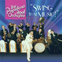 The Pasadena Roof Orchestra - Swing That Music!