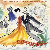 The Pasadena Roof Orchestra - Steppin' Out