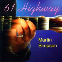 Martin Simpson - 61 Highway