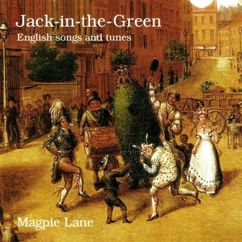 Magpie Lane - Jack-in-the-green