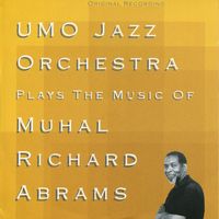UMO Jazz Orchestra - Umo Jazz Orchestra Plays the Music of Muhal Richard Adams