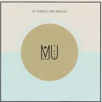 Mu - Of Strings and Bridges