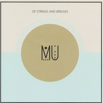 Mu - Of Strings and Bridges
