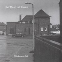 Half Man Half Biscuit - This Leaden Pall