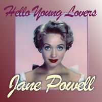 Jane Powell - Hello Young Lovers