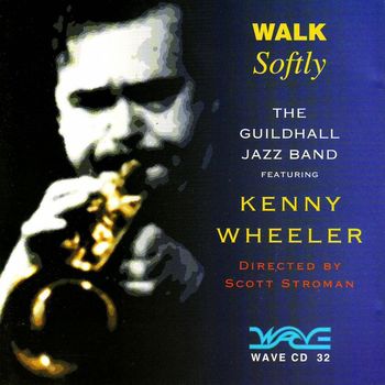 Kenny Wheeler - Walk Softly