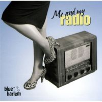 Blue Harlem - Me and My Radio