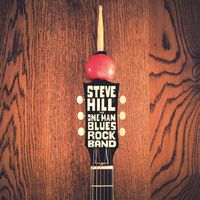 Steve Hill - The One Man Blues Rock Band (Live)