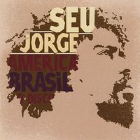 Seu Jorge - America Brasil O Disco