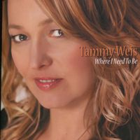 Tammy Weis - Where I Need to Be