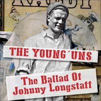 The Young'uns - The Ballad of Johnny Longstaff