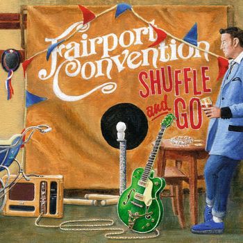 Fairport Convention - Shuffle and Go