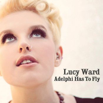 Lucy Ward - Adelphi Has to Fly