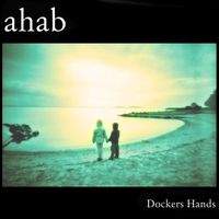 Ahab - Dockers Hands - Single