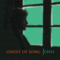 Jones - Ghost of Song