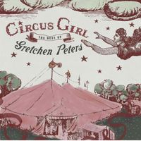 Gretchen Peters - Circus Girl: The Best of Gretchen Peters