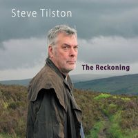 Steve Tilston - The Reckoning