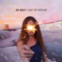 Kail Baxley - A Light That Never Dies