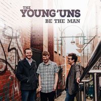 The Young'uns - Be the Man (Radio Edit)