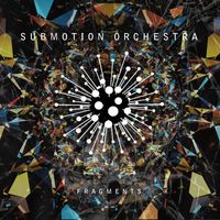 Submotion Orchestra - Fragments