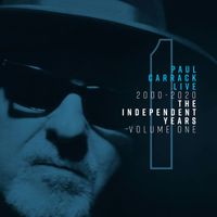 Paul Carrack - Paul Carrack Live: The Independent Years, Vol. 1 (2000 - 2020)