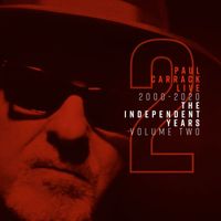 Paul Carrack - Paul Carrack Live: The Independent Years, Vol. 2 (2000 - 2020)
