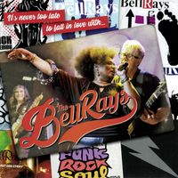 The BellRays - It's Never Too Late to Fall in Love with... The BellRays