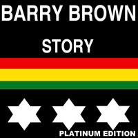 Barry Brown - Barry Brown Story Platinum Edition